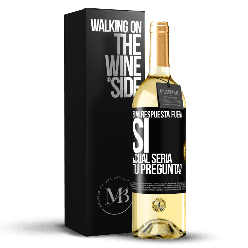 29,95 € Envío gratis | Vino Blanco Edición WHITE Si mi respuesta fuera Sí ¿Cuál sería tu pregunta? Etiqueta Negra. Etiqueta personalizable Vino joven Cosecha 2023 Verdejo