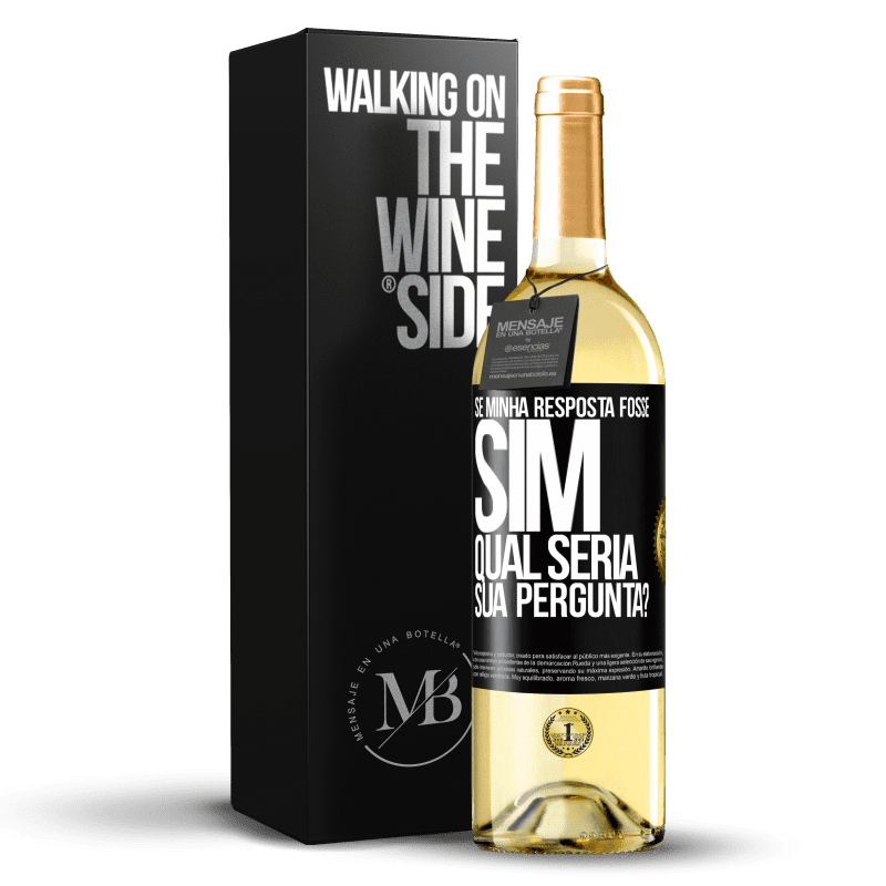 29,95 € Envio grátis | Vinho branco Edição WHITE Se minha resposta fosse Sim, qual seria sua pergunta? Etiqueta Preta. Etiqueta personalizável Vinho jovem Colheita 2023 Verdejo