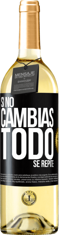 Envío gratis | Vino Blanco Edición WHITE Si no cambias todo se repite Etiqueta Negra. Etiqueta personalizable Vino joven Cosecha 2023 Verdejo