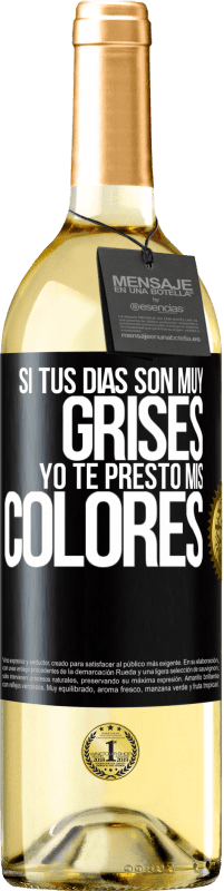 Envío gratis | Vino Blanco Edición WHITE Si tus días son muy grises, yo te presto mis colores Etiqueta Negra. Etiqueta personalizable Vino joven Cosecha 2023 Verdejo