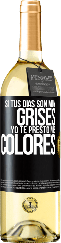 29,95 € | Vino Blanco Edición WHITE Si tus días son muy grises, yo te presto mis colores Etiqueta Negra. Etiqueta personalizable Vino joven Cosecha 2025 Verdejo