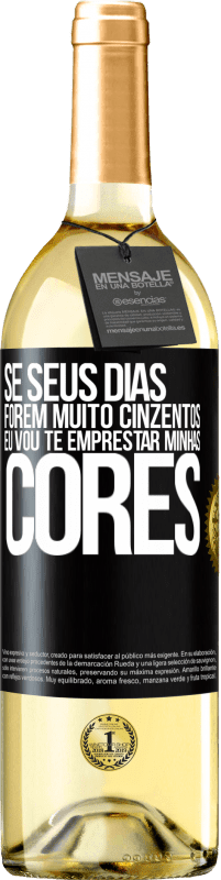 29,95 € Envio grátis | Vinho branco Edição WHITE Se seus dias forem muito cinzentos, eu vou te emprestar minhas cores Etiqueta Preta. Etiqueta personalizável Vinho jovem Colheita 2023 Verdejo