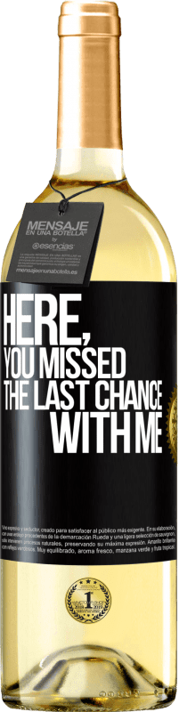 Free Shipping | White Wine WHITE Edition Here, you missed the last chance with me Black Label. Customizable label Young wine Harvest 2023 Verdejo