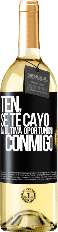 Envío gratis | Vino Blanco Edición WHITE Ten, se te cayó la última oportunidad conmigo Etiqueta Negra. Etiqueta personalizable Vino joven Cosecha 2023 Verdejo