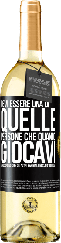 Spedizione Gratuita | Vino bianco Edizione WHITE Devi essere una di quelle persone che quando giocavi a nascondino con gli altri bambini, nessuno ti cercava Etichetta Nera. Etichetta personalizzabile Vino giovane Raccogliere 2023 Verdejo