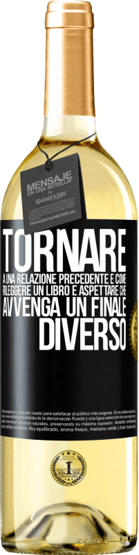 Spedizione Gratuita | Vino bianco Edizione WHITE Tornare a una relazione precedente è come rileggere un libro e aspettare che avvenga un finale diverso Etichetta Nera. Etichetta personalizzabile Vino giovane Raccogliere 2023 Verdejo