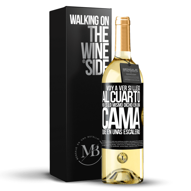 29,95 € Envío gratis | Vino Blanco Edición WHITE Voy a ver si llego al cuarto. No es lo mismo dicho en una cama que en unas escaleras Etiqueta Negra. Etiqueta personalizable Vino joven Cosecha 2023 Verdejo