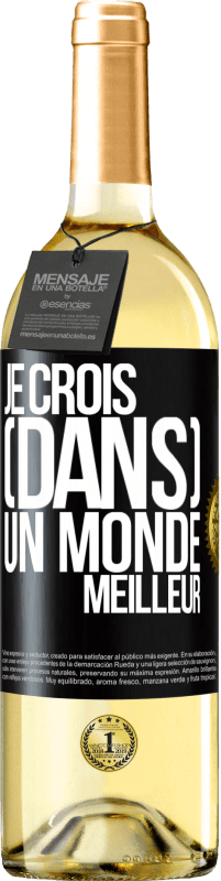 29,95 € | Vin blanc Édition WHITE Je crois (DANS) un monde meilleur Étiquette Noire. Étiquette personnalisable Vin jeune Récolte 2023 Verdejo