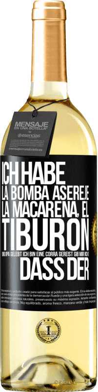 29,95 € | Weißwein WHITE Ausgabe Ich habe La Bomba, Aserejé, La Macarena, El Tiburon und Opá gelebt, ich bin eine Corrá gereist. Gib mir nicht, dass der Schwarzes Etikett. Anpassbares Etikett Junger Wein Ernte 2025 Verdejo
