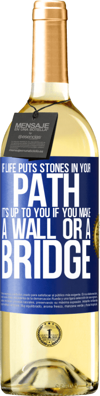 29,95 € Free Shipping | White Wine WHITE Edition If life puts stones in your path, it's up to you if you make a wall or a bridge Blue Label. Customizable label Young wine Harvest 2023 Verdejo