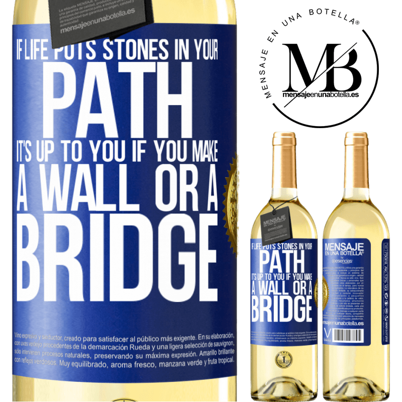 29,95 € Free Shipping | White Wine WHITE Edition If life puts stones in your path, it's up to you if you make a wall or a bridge Blue Label. Customizable label Young wine Harvest 2022 Verdejo