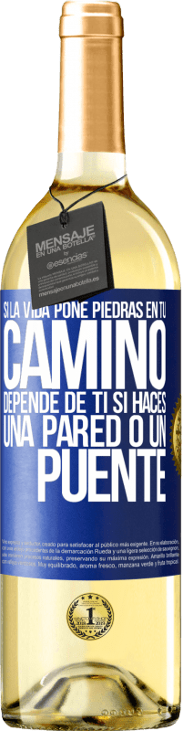 29,95 € Envío gratis | Vino Blanco Edición WHITE Si la vida pone piedras en tu camino, depende de ti si haces una pared o un puente Etiqueta Azul. Etiqueta personalizable Vino joven Cosecha 2025 Verdejo