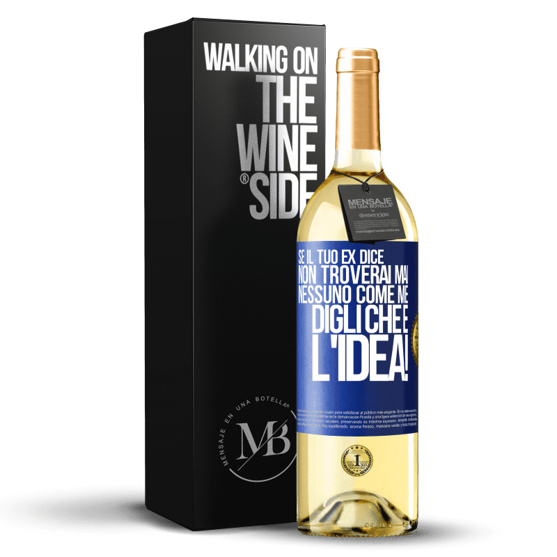 29,95 € Spedizione Gratuita | Vino bianco Edizione WHITE Se il tuo ex dice non troverai mai nessuno come me, digli che è l'idea! Etichetta Blu. Etichetta personalizzabile Vino giovane Raccogliere 2024 Verdejo