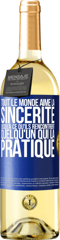 29,95 € | Vin blanc Édition WHITE Tout le monde aime la sincérité jusqu'à ce qu'ils rencontrent quelqu'un qui la pratique Étiquette Bleue. Étiquette personnalisable Vin jeune Récolte 2024 Verdejo