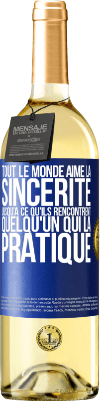 29,95 € | Vin blanc Édition WHITE Tout le monde aime la sincérité jusqu'à ce qu'ils rencontrent quelqu'un qui la pratique Étiquette Bleue. Étiquette personnalisable Vin jeune Récolte 2025 Verdejo