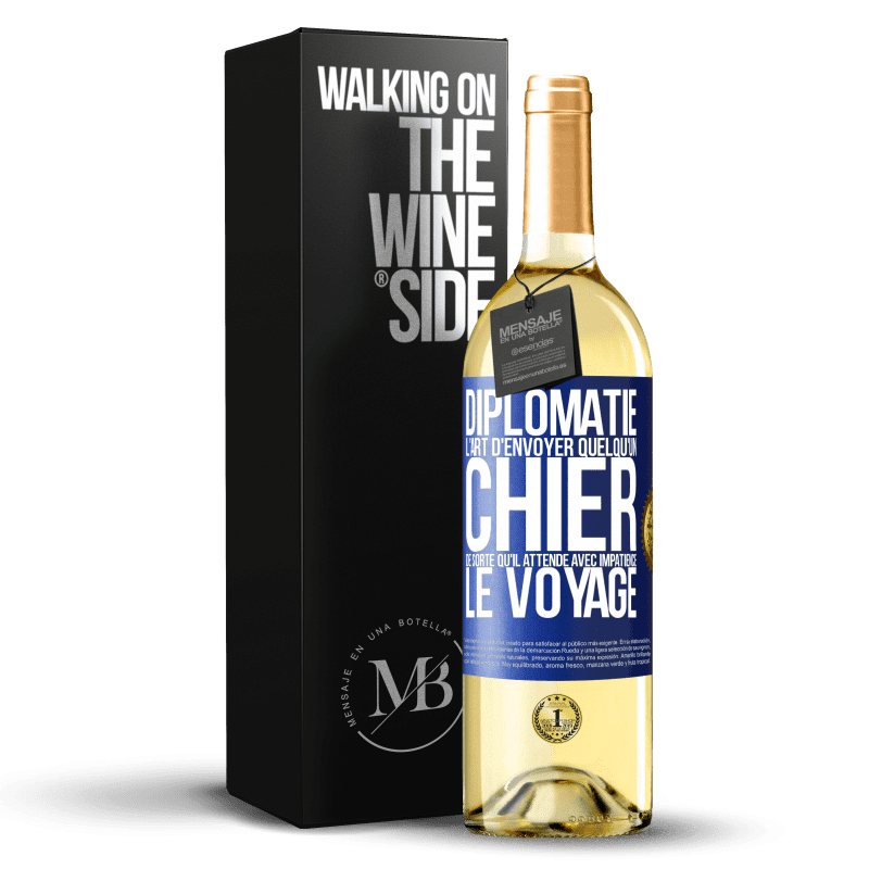 29,95 € Envoi gratuit | Vin blanc Édition WHITE Diplomatie. L'art d'envoyer quelqu'un chier de sorte qu'il attende avec impatience le voyage Étiquette Bleue. Étiquette personnalisable Vin jeune Récolte 2024 Verdejo