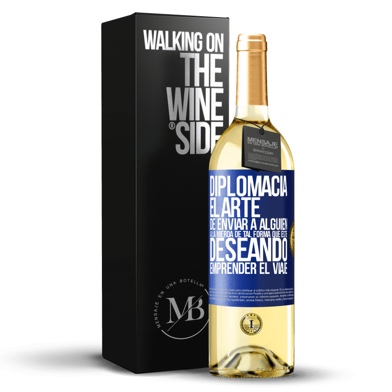 29,95 € Envío gratis | Vino Blanco Edición WHITE Diplomacia. El arte de enviar a alguien a la mierda de tal forma que esté deseando emprender el viaje Etiqueta Azul. Etiqueta personalizable Vino joven Cosecha 2024 Verdejo