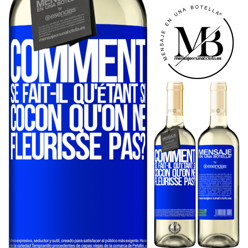 «comment se fait-il qu'étant si cocon qu'on ne fleurisse pas?» Édition WHITE