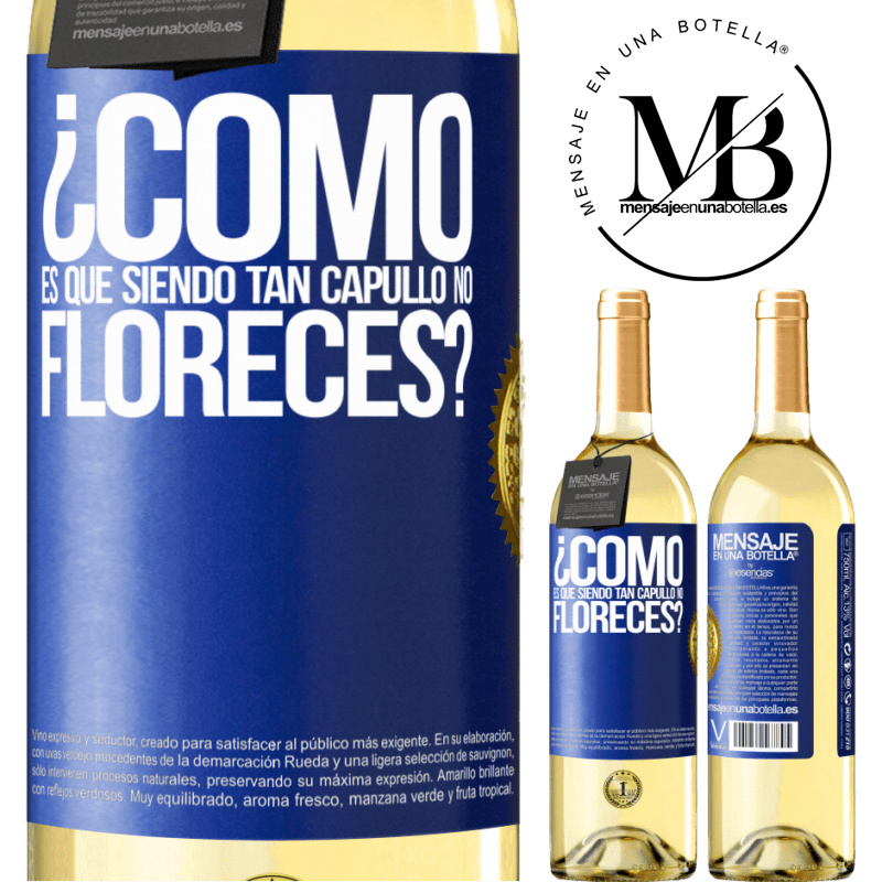 29,95 € Envío gratis | Vino Blanco Edición WHITE ¿Cómo es que siendo tan capullo no floreces? Etiqueta Azul. Etiqueta personalizable Vino joven Cosecha 2024 Verdejo