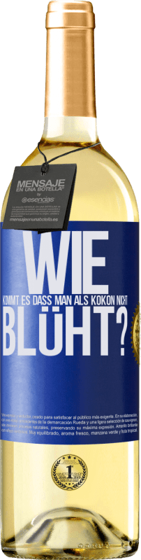 29,95 € | Weißwein WHITE Ausgabe wie kommt es, dass man als Kokon nicht blüht? Blaue Markierung. Anpassbares Etikett Junger Wein Ernte 2023 Verdejo