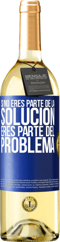 «Si no eres parte de la solución...eres parte del problema» Edición WHITE
