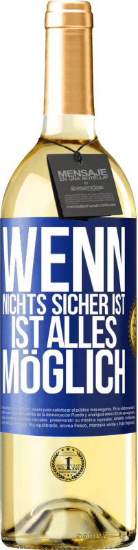 29,95 € Kostenloser Versand | Weißwein WHITE Ausgabe Wenn nichts sicher ist, ist alles möglich Blaue Markierung. Anpassbares Etikett Junger Wein Ernte 2025 Verdejo