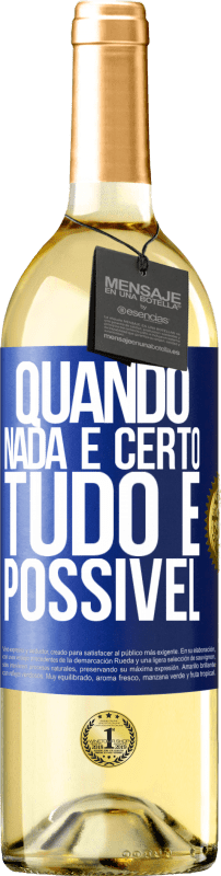 29,95 € Envio grátis | Vinho branco Edição WHITE Quando nada é certo, tudo é possível Etiqueta Azul. Etiqueta personalizável Vinho jovem Colheita 2025 Verdejo