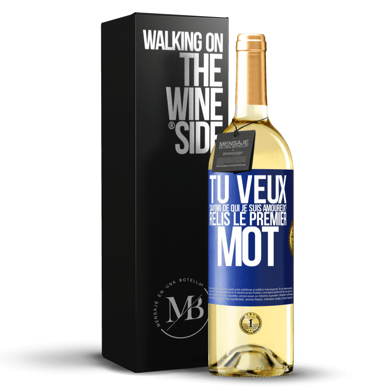 29,95 € Envoi gratuit | Vin blanc Édition WHITE Tu veux savoir de qui je suis amoureux? Relis le premier mot Étiquette Bleue. Étiquette personnalisable Vin jeune Récolte 2025 Verdejo