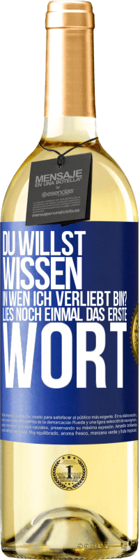 Kostenloser Versand | Weißwein WHITE Ausgabe Du willst wissen, in wen ich verliebt bin? Lies noch einmal das erste Wort Blaue Markierung. Anpassbares Etikett Junger Wein Ernte 2025 Verdejo