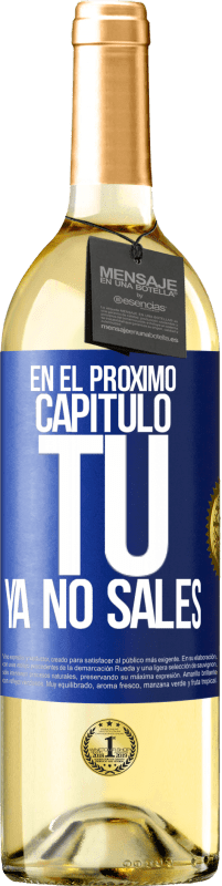 29,95 € Envío gratis | Vino Blanco Edición WHITE En el próximo capítulo, tú ya no sales Etiqueta Azul. Etiqueta personalizable Vino joven Cosecha 2025 Verdejo