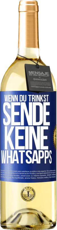 29,95 € | Weißwein WHITE Ausgabe Wenn du trinkst, sende keine WhatsApps Blaue Markierung. Anpassbares Etikett Junger Wein Ernte 2024 Verdejo