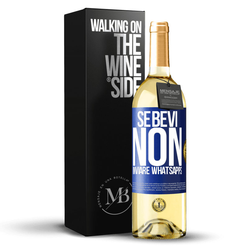 29,95 € Spedizione Gratuita | Vino bianco Edizione WHITE Se bevi, non inviare whatsapps Etichetta Blu. Etichetta personalizzabile Vino giovane Raccogliere 2025 Verdejo