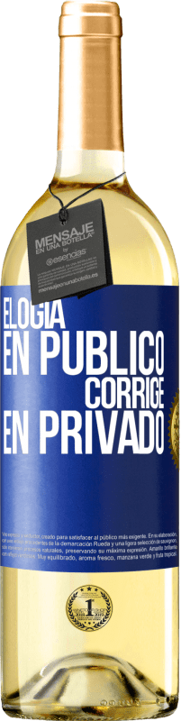 29,95 € | Vino Blanco Edición WHITE Elogia en público, corrige en privado Etiqueta Azul. Etiqueta personalizable Vino joven Cosecha 2024 Verdejo