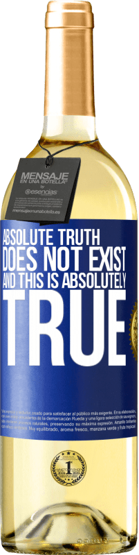 29,95 € | White Wine WHITE Edition Absolute truth does not exist ... and this is absolutely true Blue Label. Customizable label Young wine Harvest 2024 Verdejo