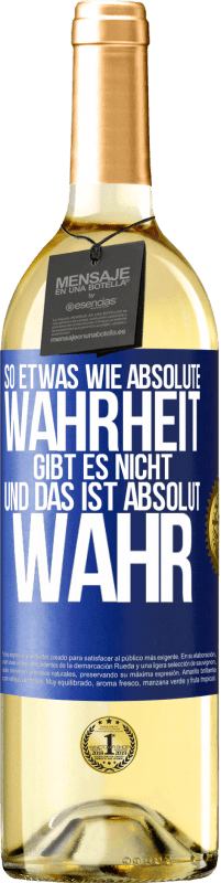 «So etwas wie absolute Wahrheit gibt es nicht ... und das ist absolut wahr» WHITE Ausgabe