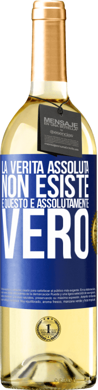29,95 € Spedizione Gratuita | Vino bianco Edizione WHITE La verità assoluta non esiste ... e questo è assolutamente vero Etichetta Blu. Etichetta personalizzabile Vino giovane Raccogliere 2025 Verdejo