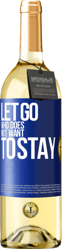 29,95 € Free Shipping | White Wine WHITE Edition Let go who does not want to stay Blue Label. Customizable label Young wine Harvest 2024 Verdejo