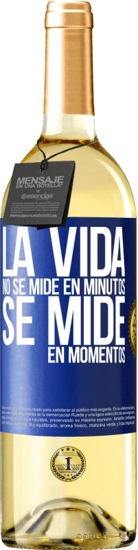 «La vida no se mide en minutos, se mide en momentos» Edición WHITE
