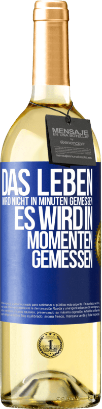 29,95 € | Weißwein WHITE Ausgabe Das Leben wird nicht in Minuten gemessen, es wird in Momenten gemessen Blaue Markierung. Anpassbares Etikett Junger Wein Ernte 2024 Verdejo