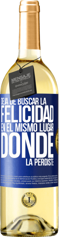 29,95 € | Vino Blanco Edición WHITE Deja de buscar la felicidad en el mismo lugar donde la perdiste Etiqueta Azul. Etiqueta personalizable Vino joven Cosecha 2025 Verdejo