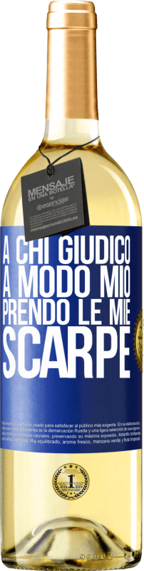 29,95 € | Vino bianco Edizione WHITE A chi giudico a modo mio, prendo le mie scarpe Etichetta Blu. Etichetta personalizzabile Vino giovane Raccogliere 2024 Verdejo