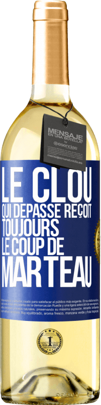 29,95 € | Vin blanc Édition WHITE Le clou qui dépasse reçoit toujours le coup de marteau Étiquette Bleue. Étiquette personnalisable Vin jeune Récolte 2023 Verdejo