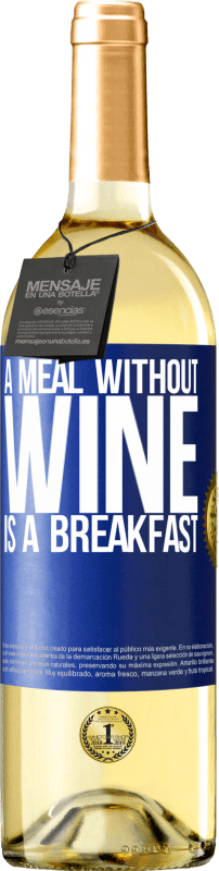 29,95 € Бесплатная доставка | Белое вино Издание WHITE Еда без вина - это завтрак Синяя метка. Настраиваемая этикетка Молодое вино Урожай 2023 Verdejo