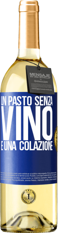 29,95 € | Vino bianco Edizione WHITE Un pasto senza vino è una colazione Etichetta Blu. Etichetta personalizzabile Vino giovane Raccogliere 2023 Verdejo