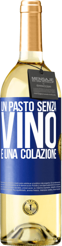 29,95 € | Vino bianco Edizione WHITE Un pasto senza vino è una colazione Etichetta Blu. Etichetta personalizzabile Vino giovane Raccogliere 2025 Verdejo