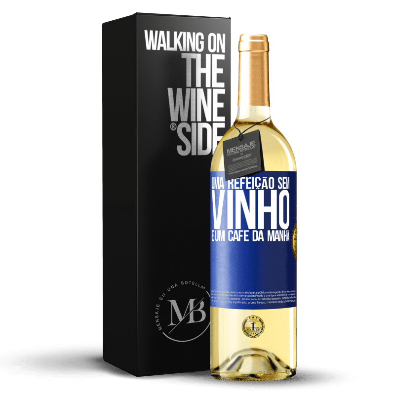 29,95 € Envio grátis | Vinho branco Edição WHITE Uma refeição sem vinho é um café da manhã Etiqueta Azul. Etiqueta personalizável Vinho jovem Colheita 2024 Verdejo