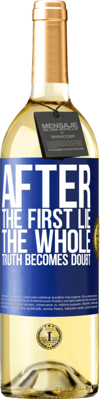 29,95 € Free Shipping | White Wine WHITE Edition After the first lie, the whole truth becomes doubt Blue Label. Customizable label Young wine Harvest 2024 Verdejo