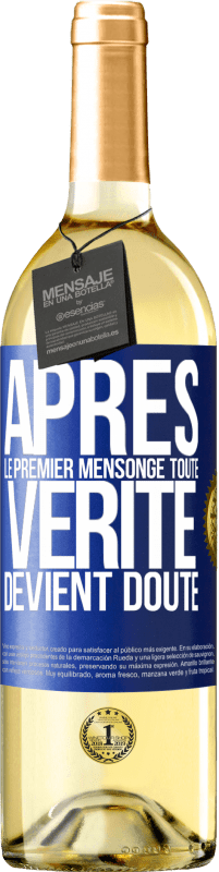 29,95 € | Vin blanc Édition WHITE Après le premier mensonge, toute vérité devient doute Étiquette Bleue. Étiquette personnalisable Vin jeune Récolte 2023 Verdejo