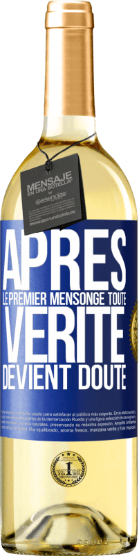 29,95 € | Vin blanc Édition WHITE Après le premier mensonge, toute vérité devient doute Étiquette Bleue. Étiquette personnalisable Vin jeune Récolte 2024 Verdejo