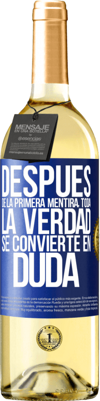 29,95 € | Vino Blanco Edición WHITE Después de la primera mentira, toda la verdad se convierte en duda Etiqueta Azul. Etiqueta personalizable Vino joven Cosecha 2025 Verdejo